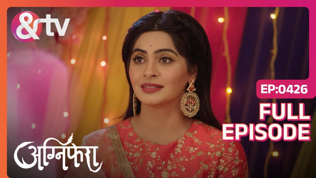 Agni and Kishan get engaged | Agnifera | Full Ep. 426 | And TV