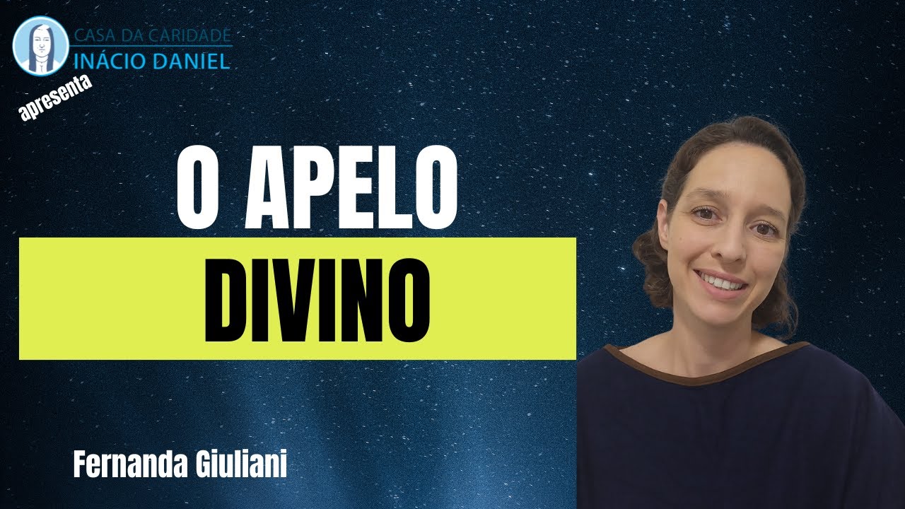 A Hora do Evangelho - O Apelo Divino - Fernanda Giuliani