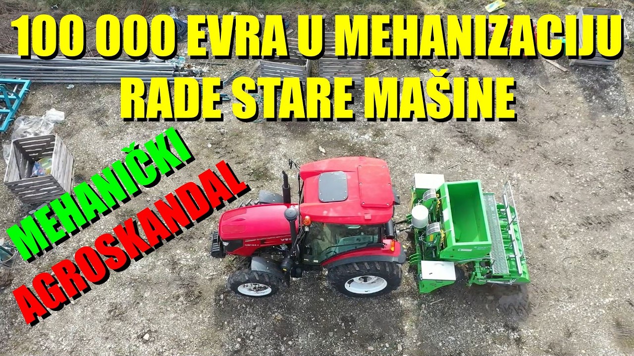 AGROSKANDAL - KUPIO NOVU MEHANIZACIJU - pa TOTALNO PREVAREN ... posle ulaganja od 100 000 evra !!!