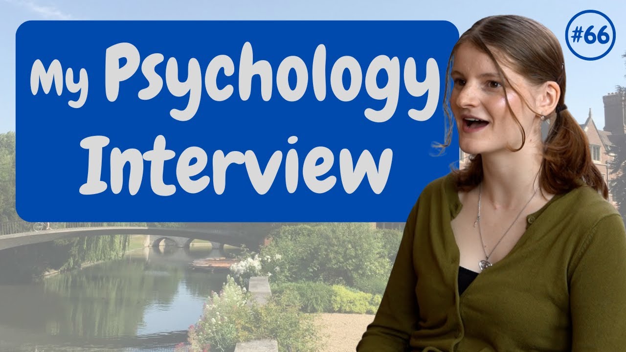 Cambridge from the Inside #66: My Psychology Interview | University of Cambridge