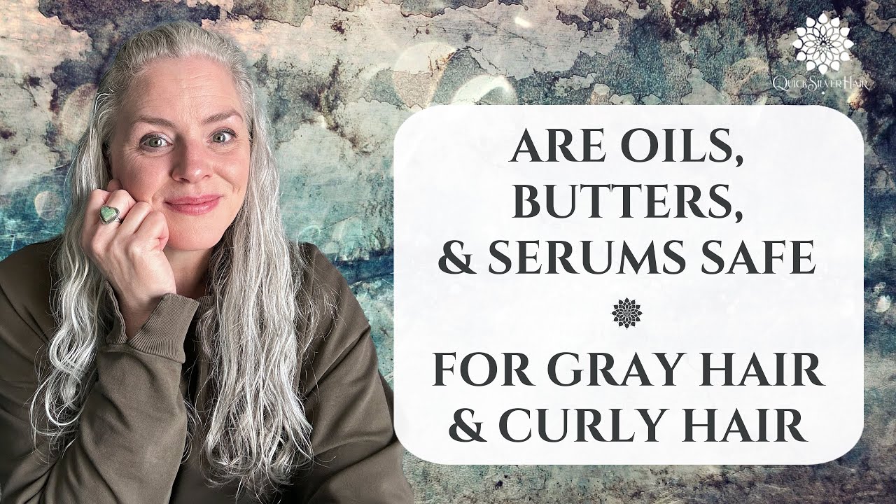 Are Oils, Butters, & Serums Safe for Gray Hair & Curly Hair | Joli Campbell | QuickSilverHair