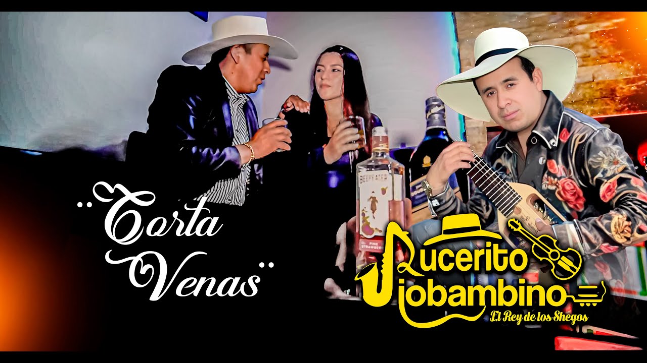 LUCERITO PIOBAMBINO CORTA VENAS ♫ VIDEO Oficial ► ✔ ► 8K