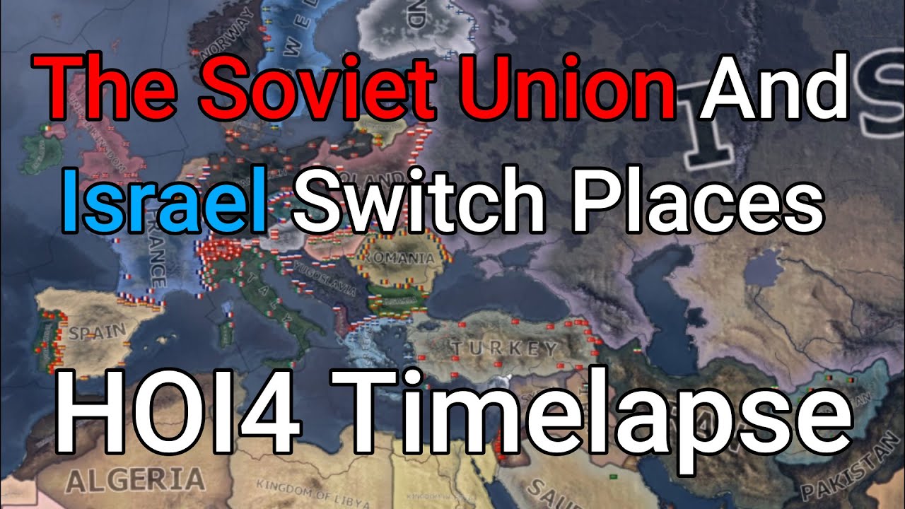The Soviet Union And Israel Switch Places HOI4 Timelapse