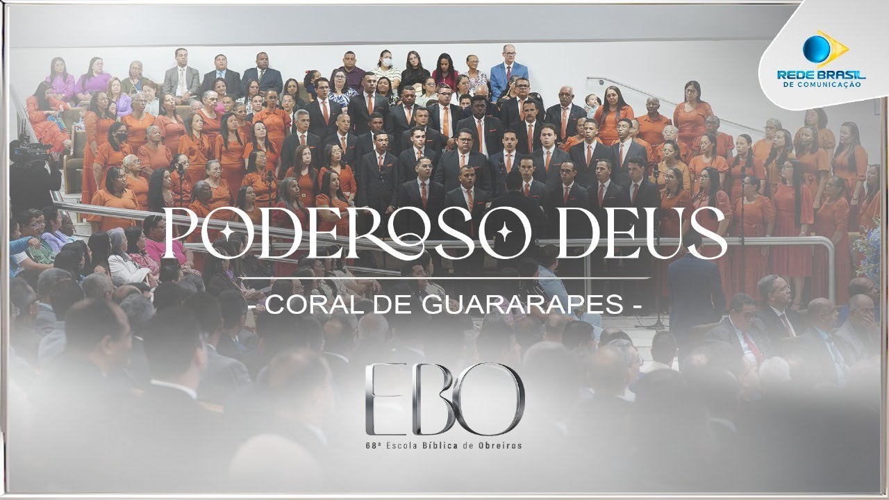 Poderoso Deus | Coral Vozes de Sião | 68º Escola Bíblica de Obreiros