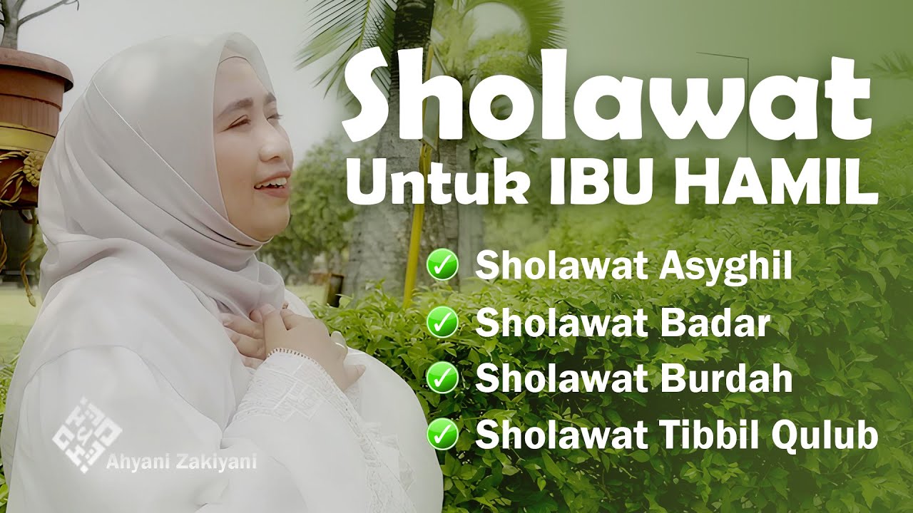 Sholawat Untuk Ibu Hamil dan Bayi Dalam Kandungan Agar Sehat dan Cerdas - Ahyani Zakiyani