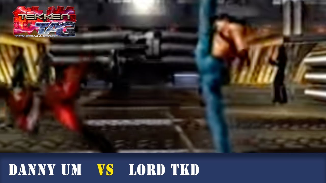 Danny UM (Kazuya - Jin) vs Lord TKD (Hwoarang - Baek) - Casual Match Tekken Tag