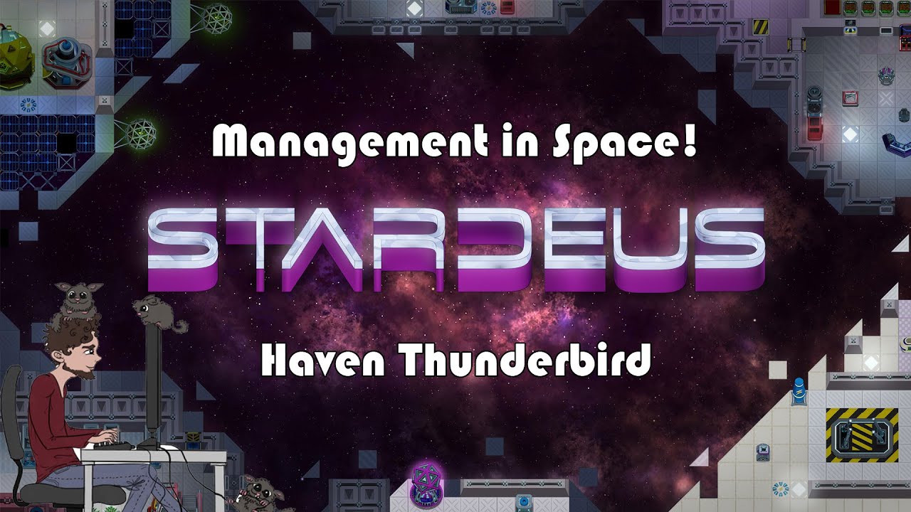 Let's Play Stardeus - 01 Haven Thunderbird