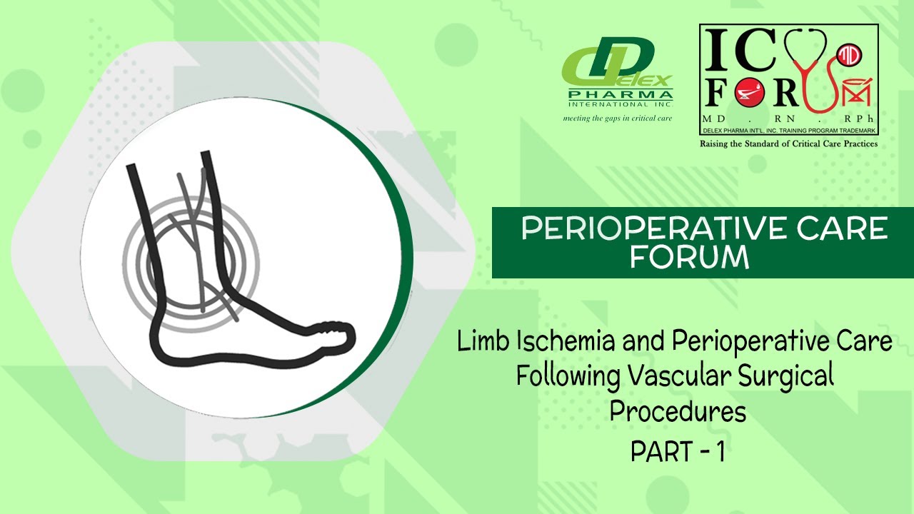 PART 1: Limb Ischemia and Perioperative Care Following Vascular Surgical Procedures