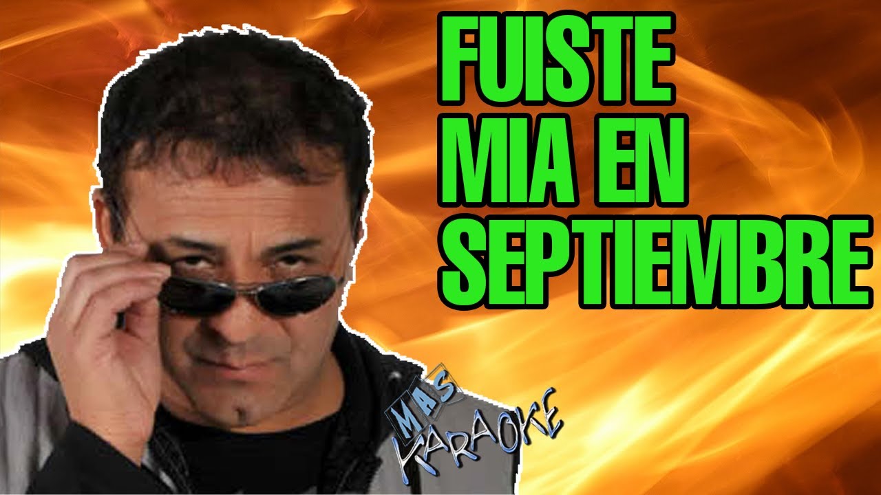 FUISTE MIA EN SEPTIEMBRE Chebere / Karaoke Con Letra