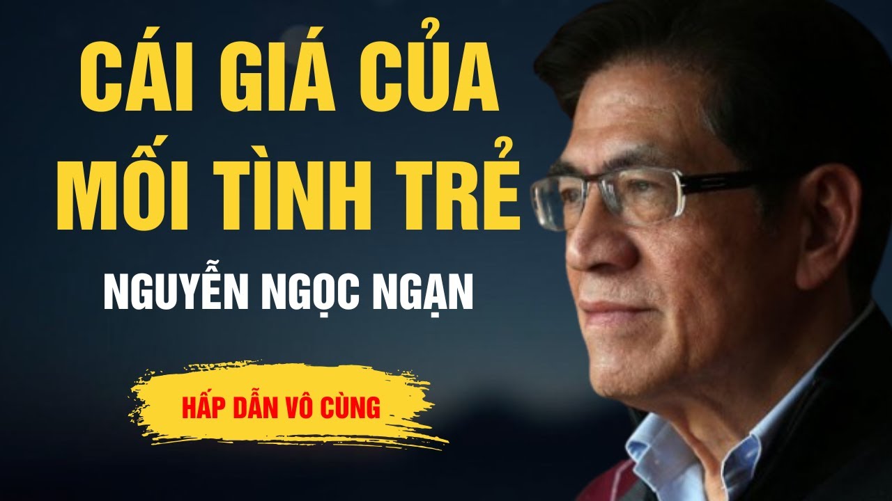Truyện Hay Nguyễn Ngọc Ngạn - Cái Giá Của Mối Tình Trẻ - Kể Chuyện Đêm Khuya