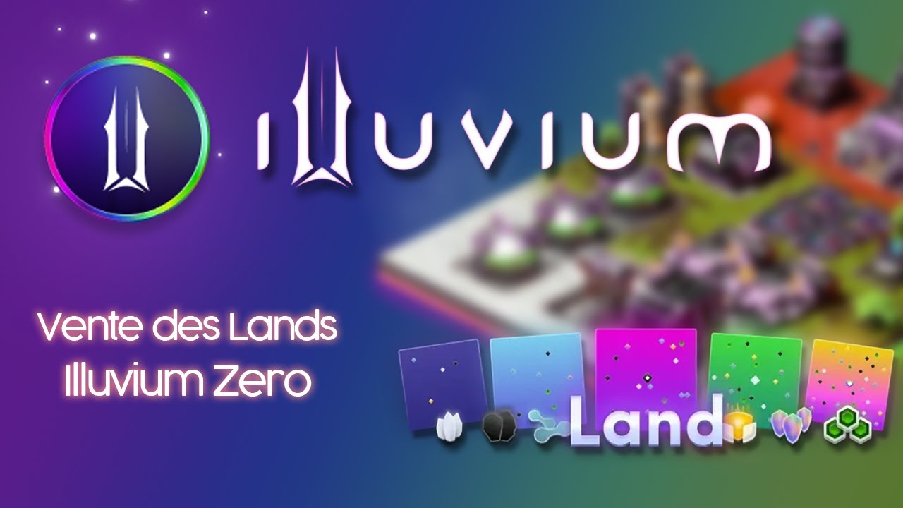 ILLUVIUM : Vente des Lands - tout savoir sur Illuvium Zero ! ($ILV)