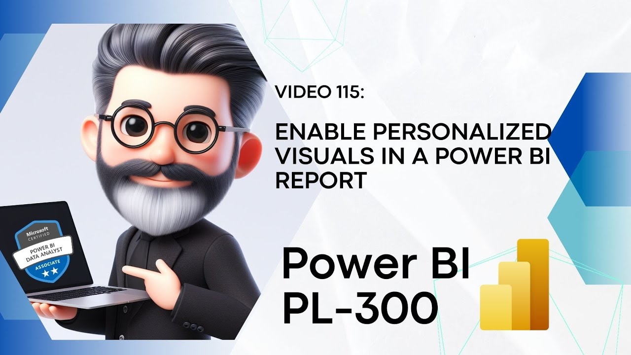 115. Crack the Power BI PL-300 Exam Preparation - Enable personalized visuals in a Power BI report