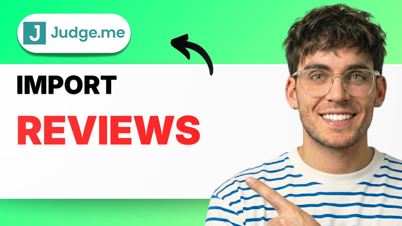 How to Import Reviews into Judge.me [2026 Full Guide]
