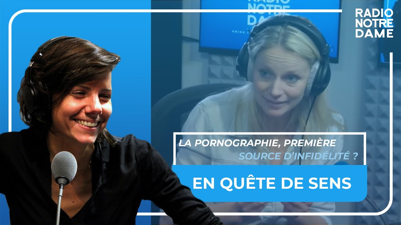 En Quête de Sens - La pornographie première source d’infidélité ?