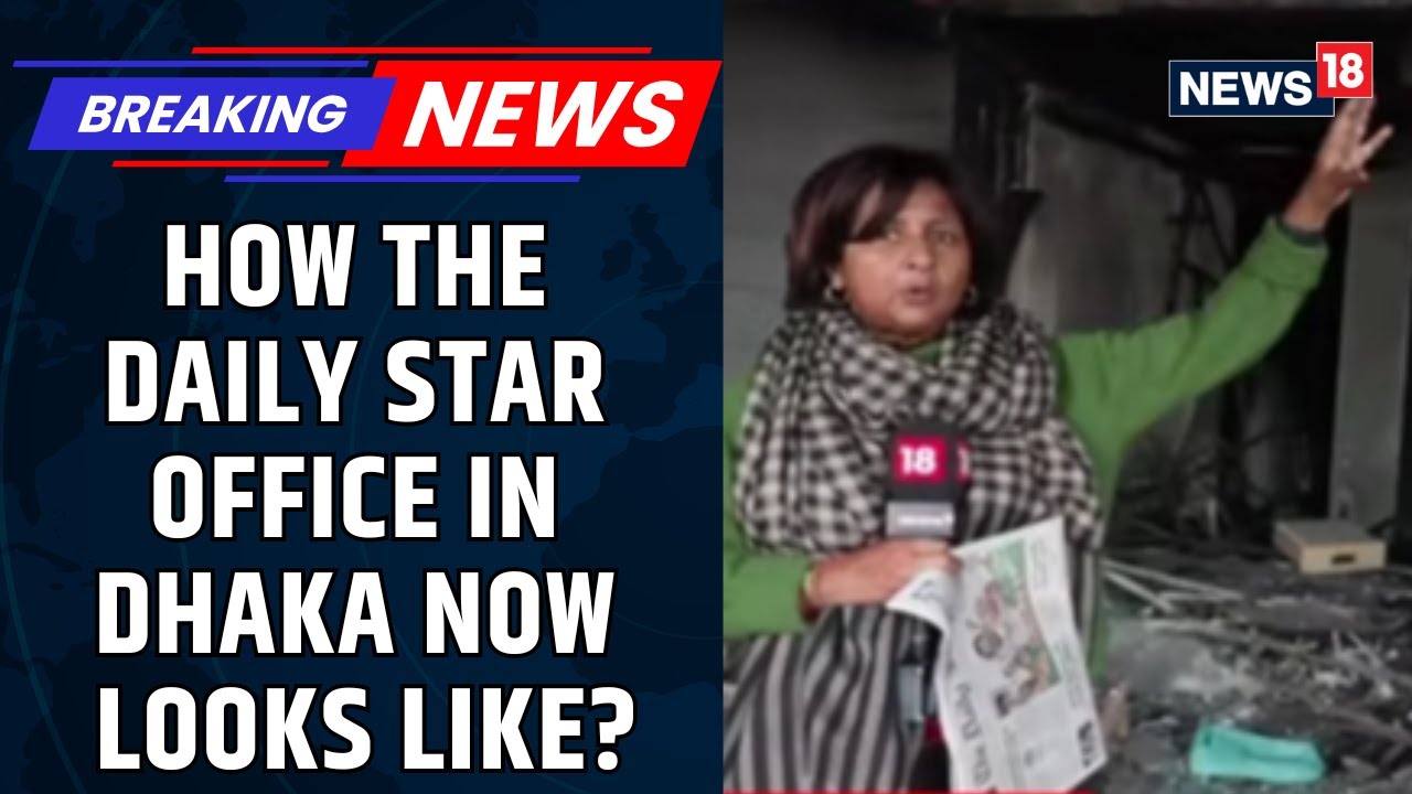 CNN-News18 Special Report from The Daily Star Office in Dhaka That Was Burned to the Ground | News18