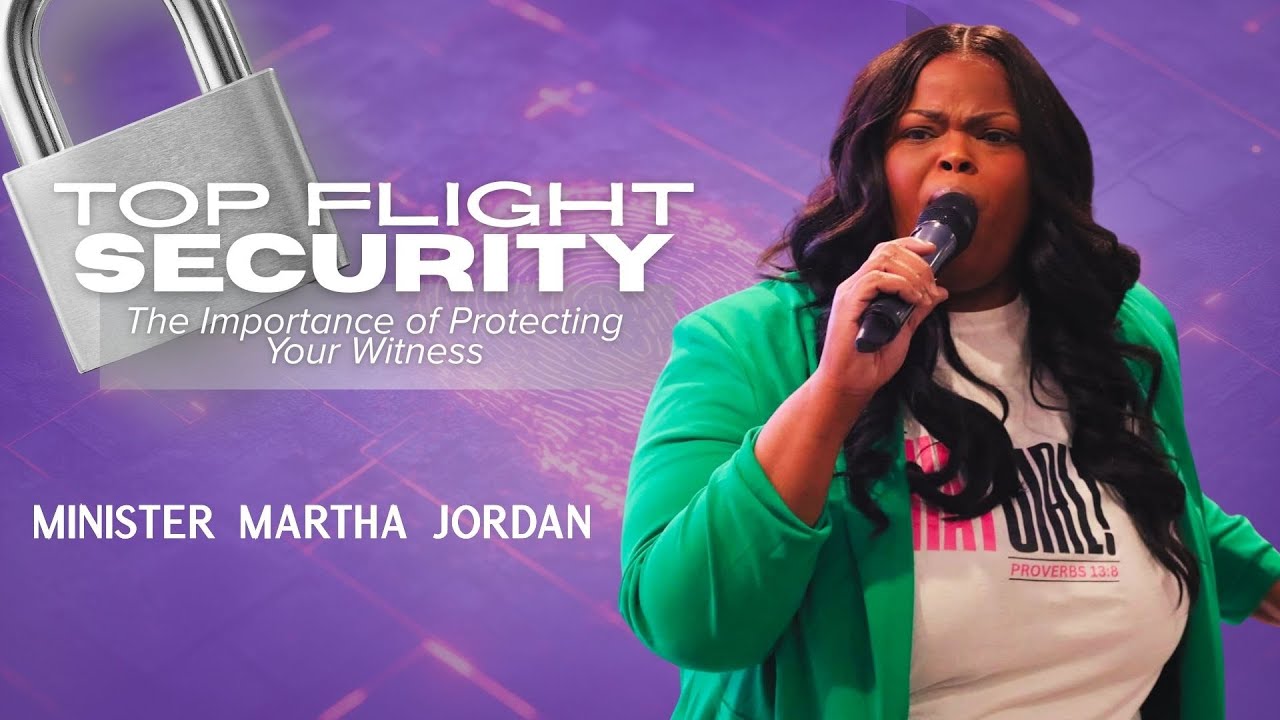 Top Flight Security | Min. Martha Jordan | Dominion City Church | 12-7-25