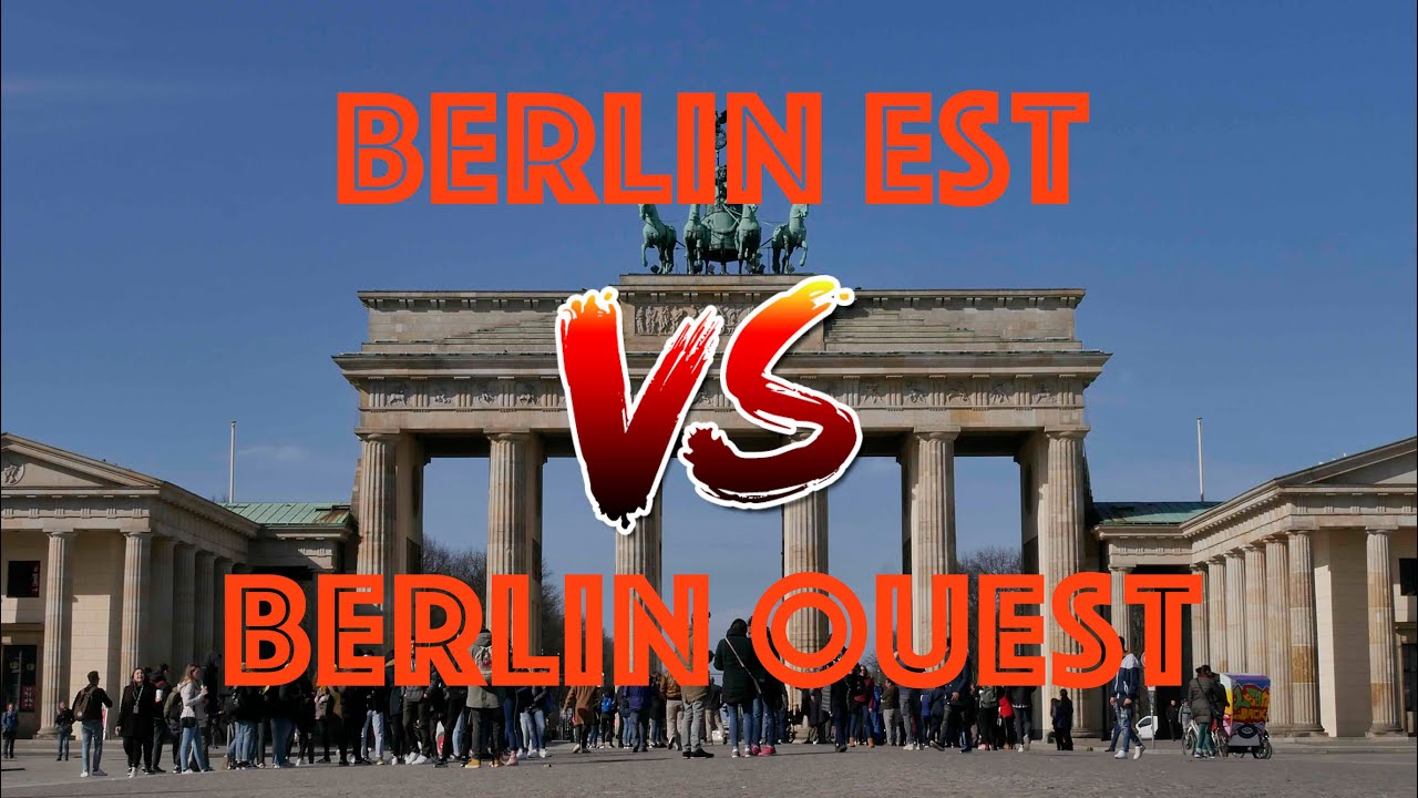 Berlin Est VS Berlin Ouest