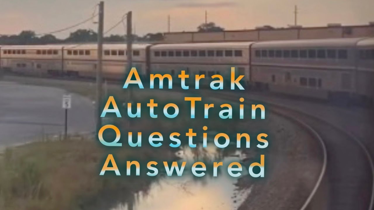 AutoTrain Questions Answered - Our Amtrak Autotrain Experience