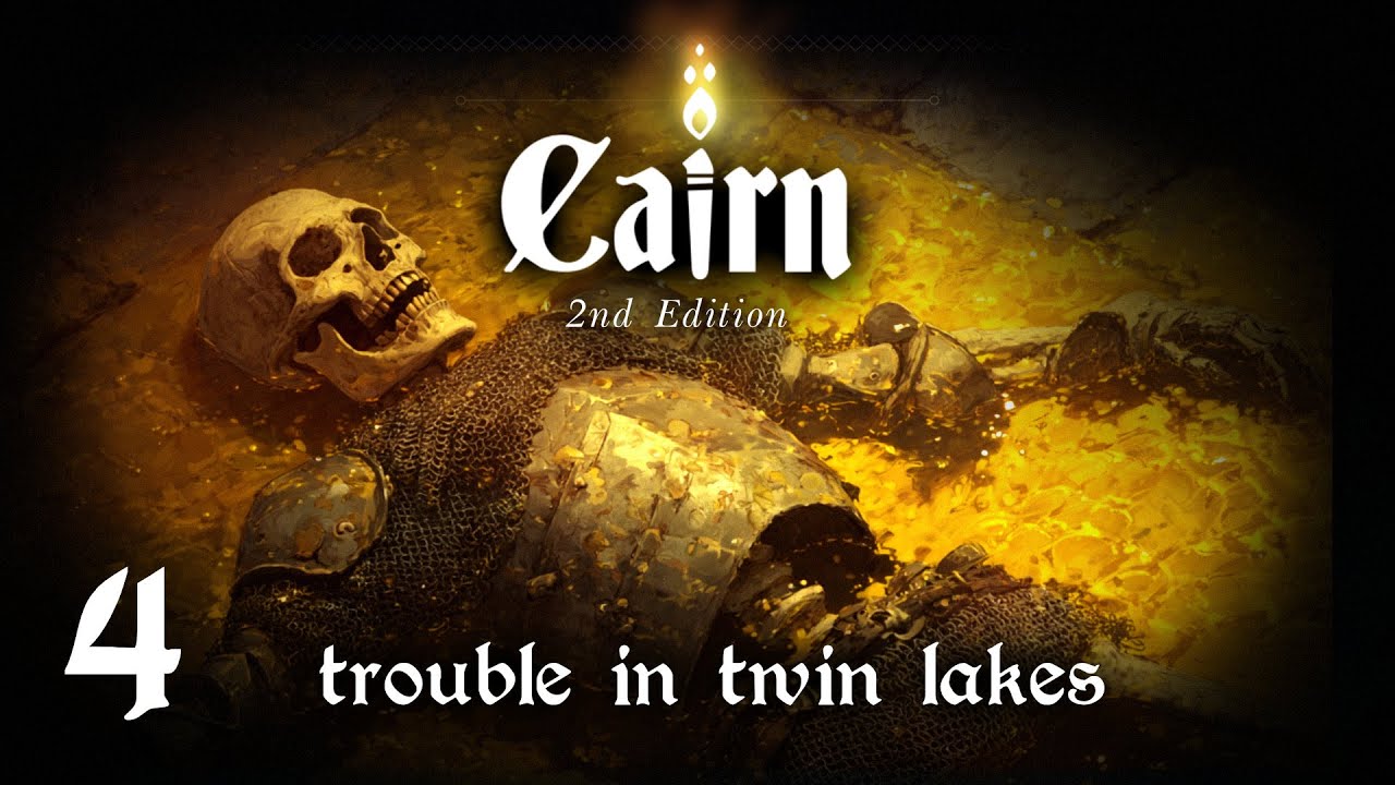 Cairn 2e | EP 4 | Trouble in Twin Lakes (actual play)