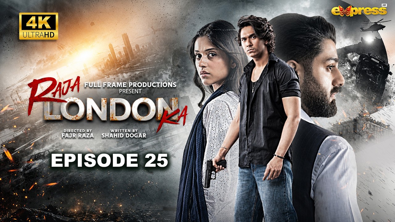 Raja London Ka Episode 25 | 24th Aug 2026 | Samar Jafri | Zaviyar Ejaz | Ameema Saleem | Express Ent