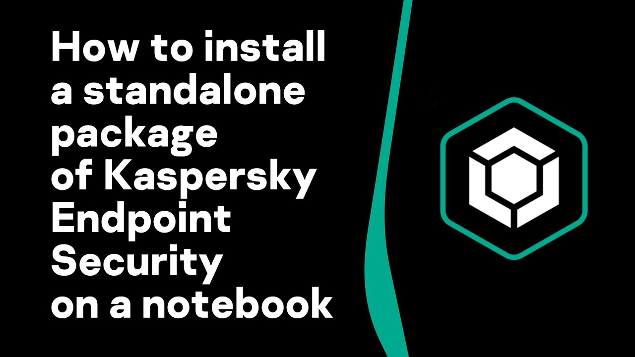 Part 5: How to install a Kaspersky Endpoint Security standalone package on a notebook