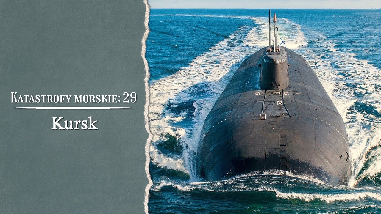 Katastrofy Morskie. Kursk