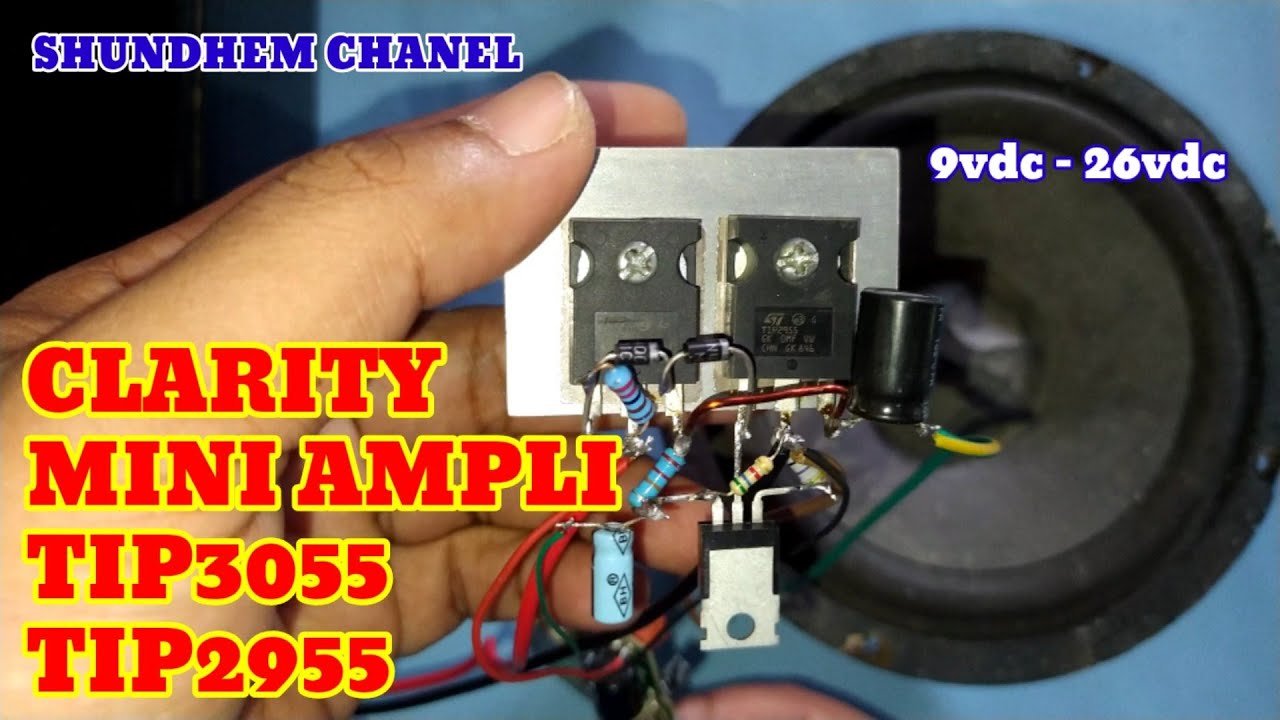 merakit power ampli mini suara clarity transistor tip3055 tip2955 9v - 26v