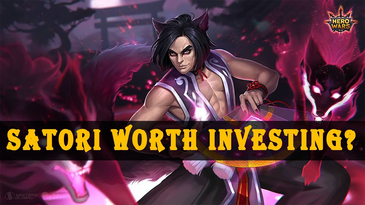 Is Satori Worth investing - Hero Wars | Eagle Eye Gaming