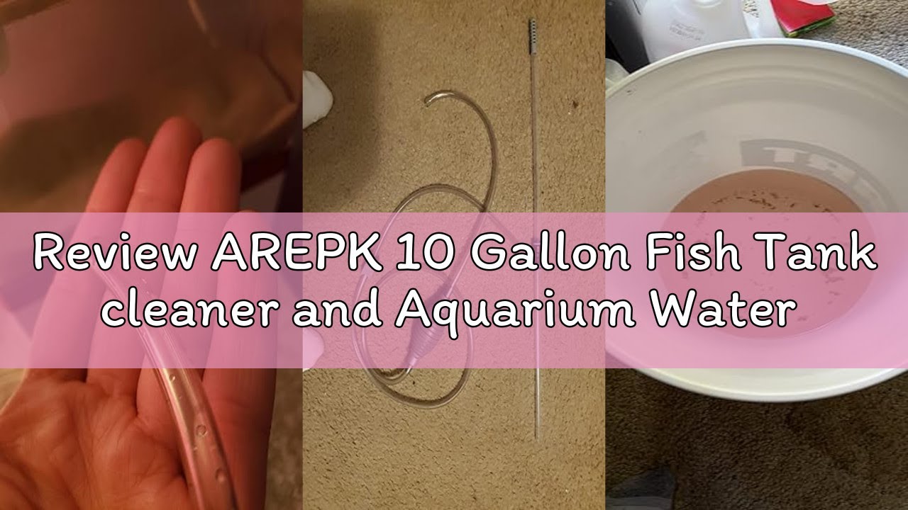 Review AREPK 10 Gallon Fish Tank cleaner and Aquarium Water Changer Siphon with a Thinner Water Tubi