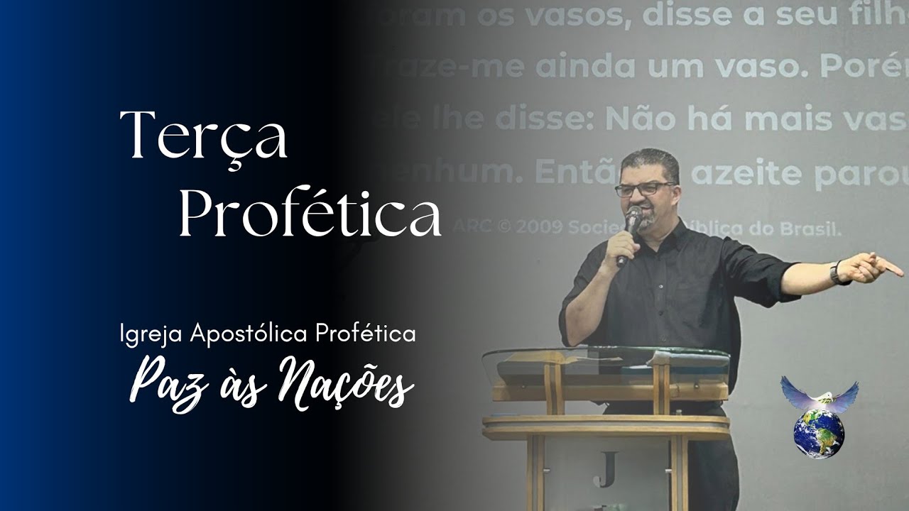 Terça Profética - Igreja Apostólica Profética Paz às Nações 🌎🕊️