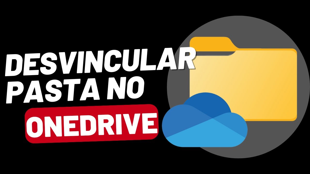 COMO DESVINCULAR PASTA COMPARTILHADA NO ONEDRIVE?