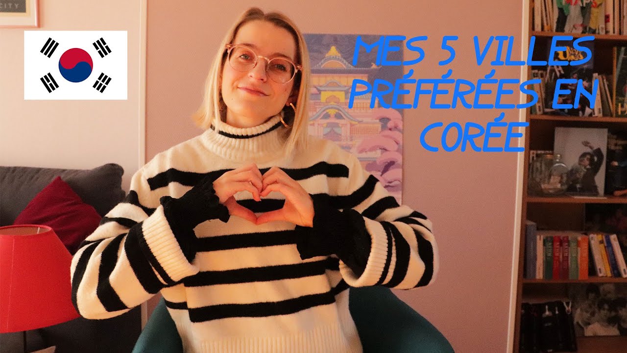 MES 5 VILLES PRÉFÉRÉES EN CORÉE