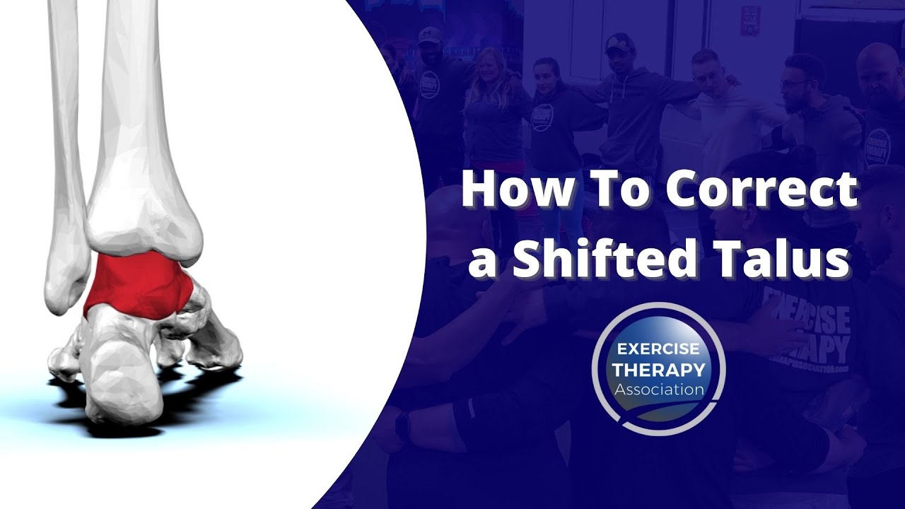 How To Correct a Shifted Talus | Exercise Therapy Association