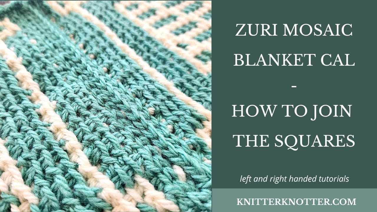 How to join the Zuri Blanket CAL squares (Right handed)