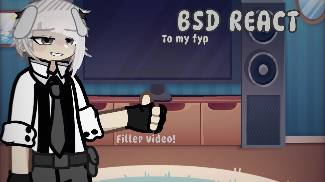 Bsd react to my fyp || FILLER VIDEO! || Creds in desc || 2x speed