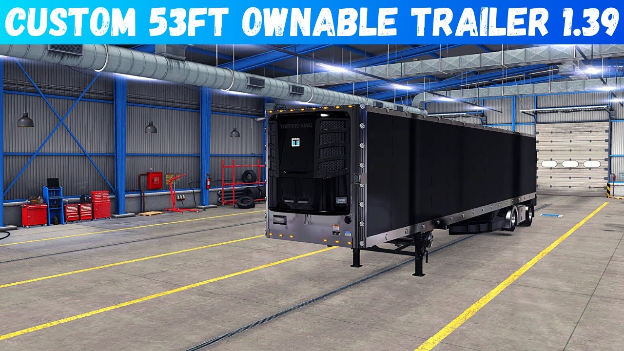 ATS Mods 1.39: | Custom 53ft ownable Trailer _American Truck Simulator