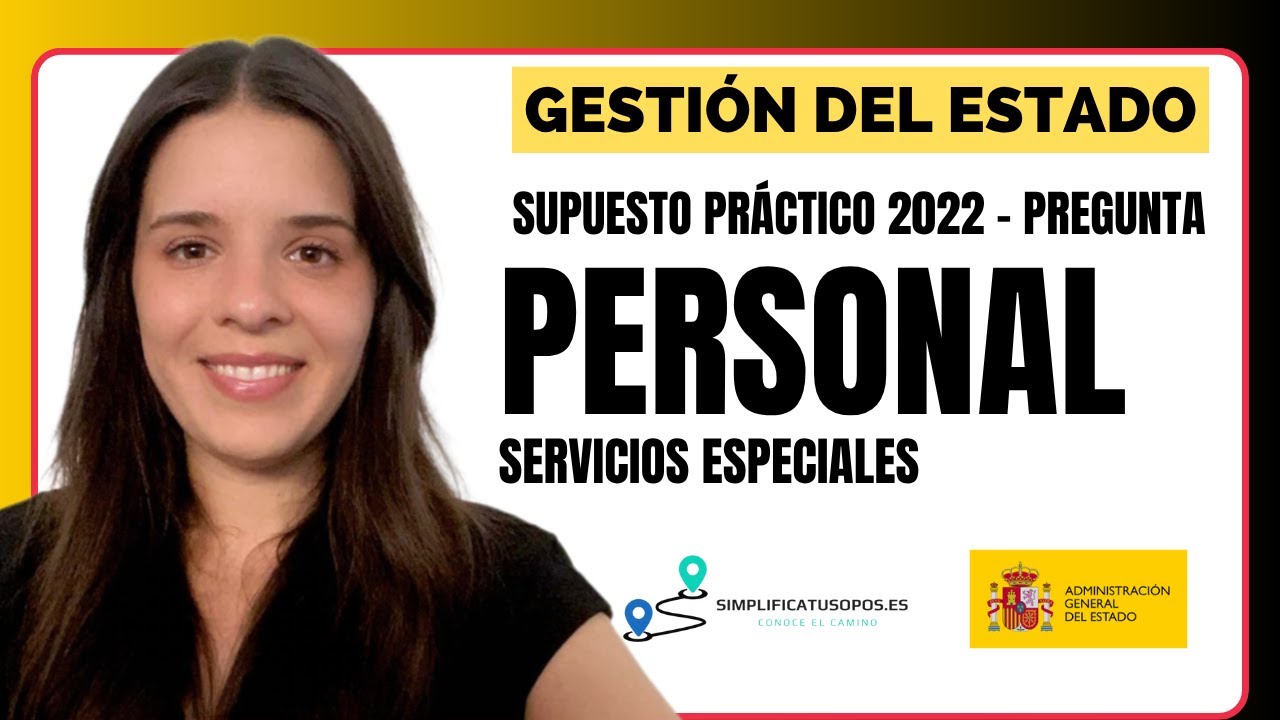 👨🏻‍💻 SUPUESTO PRÁCTICO de Gestión del Estado -  Pregunta de PERSONAL