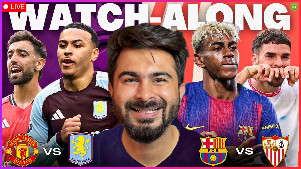 Barcelona v Sevilla | Man United v Aston Villa Watchalong LIVE | TFHD