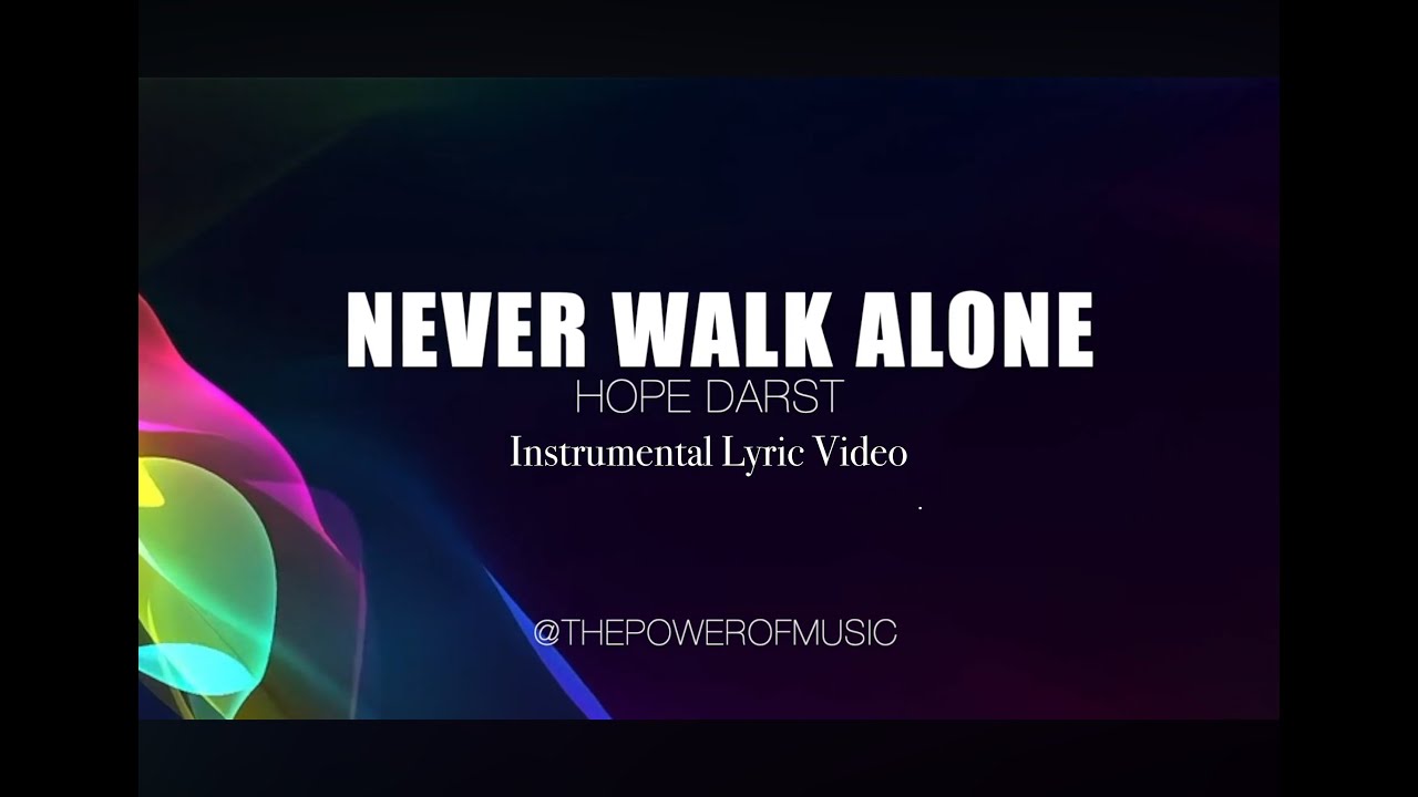 Never Walk Alone _ Hope Darst _ Instrumental Lyric Video (Karaoke)