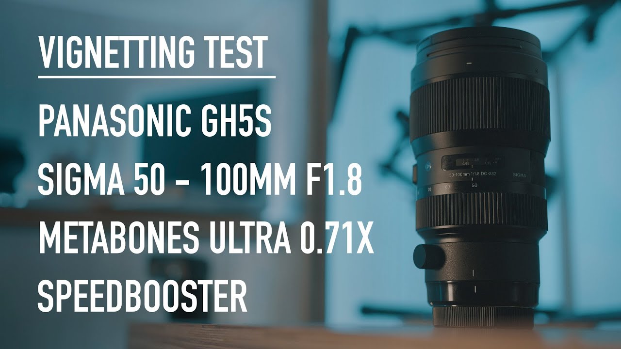 Vignette Test - Panasonic GH5S / Metabones Ultra 0.71x / Sigma 50 - 100mm F1.8