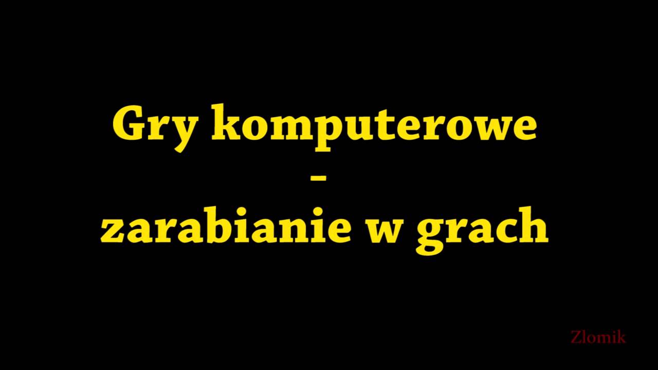 Gry komputerowe - zarabianie w grach