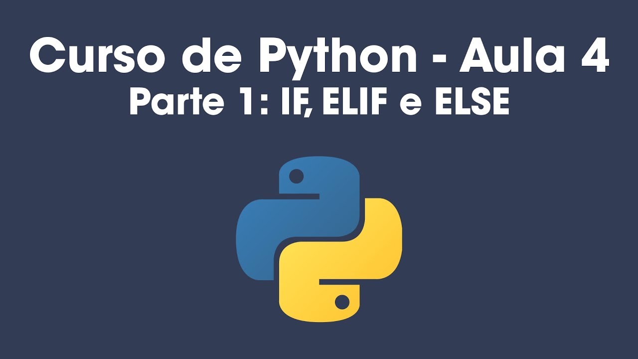 IF, ELIF e ELSE em Python - Aula 4 (Parte 1)