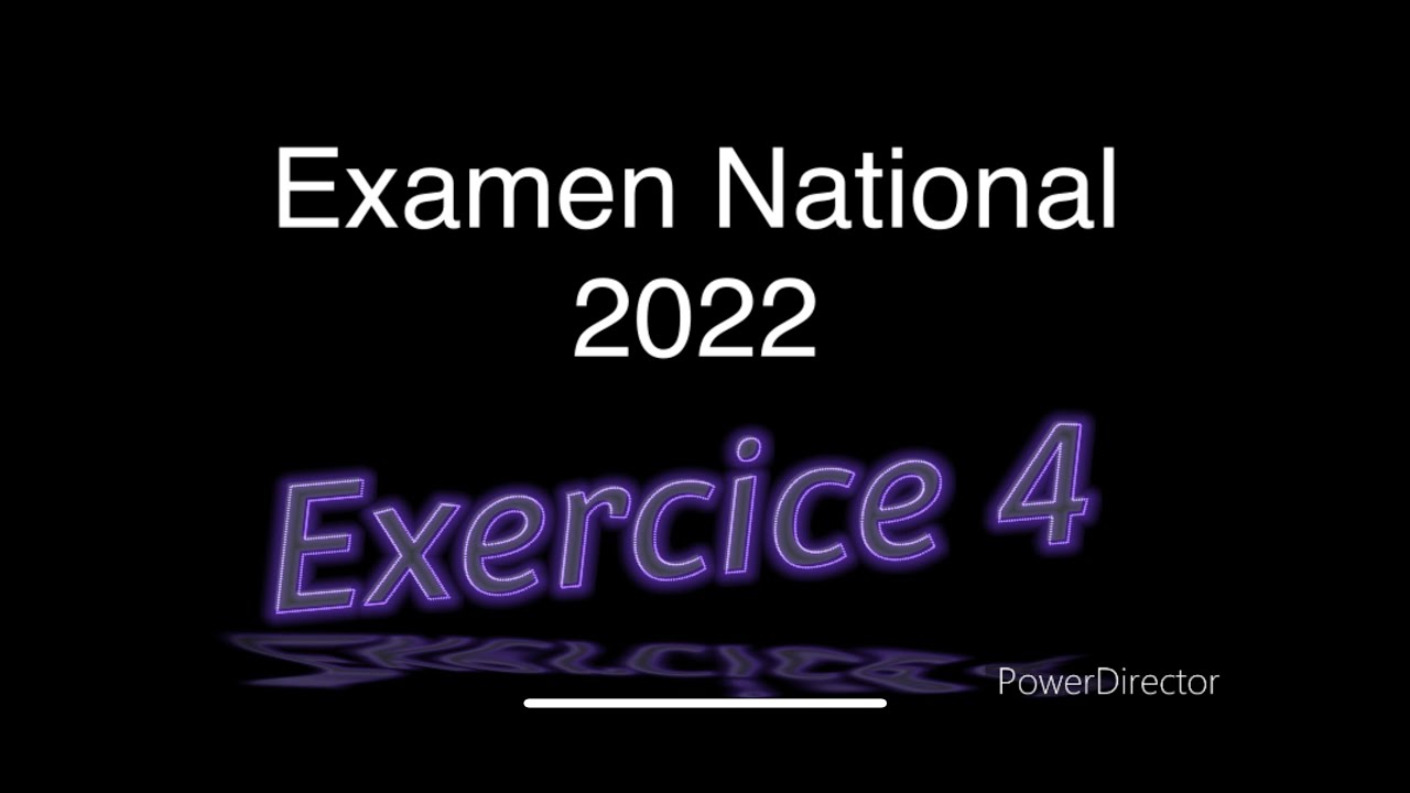 Examen National 2022 | Exercice 4