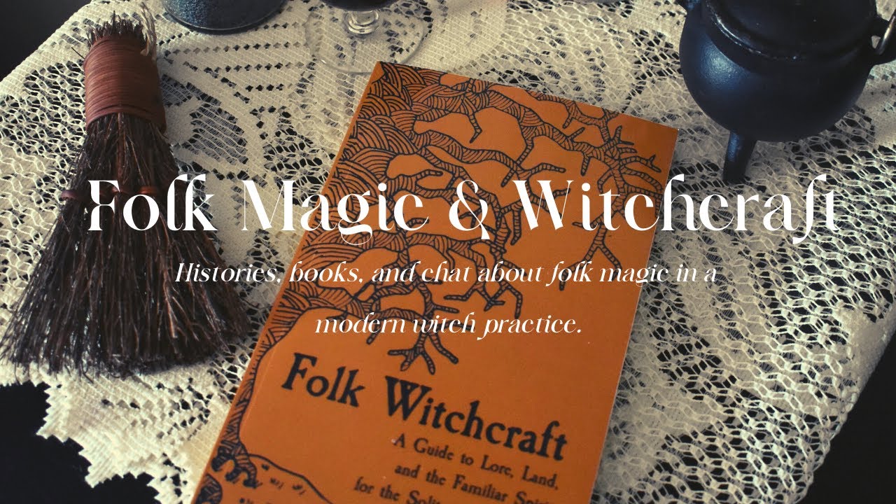 Folk Magic & Witchcraft