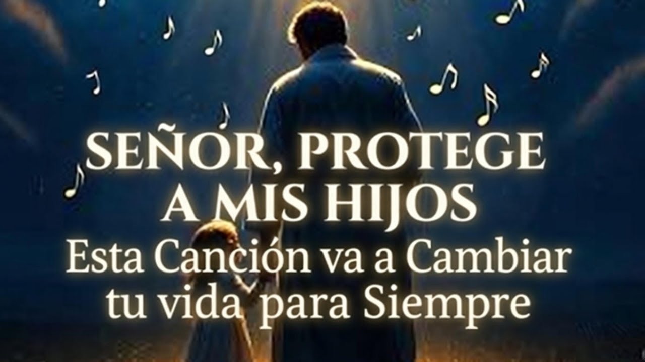 👉 Señor, Protege a Mis Hijos Hoy | Oración Poderosa | Música Cristiana de Adoración Profunda