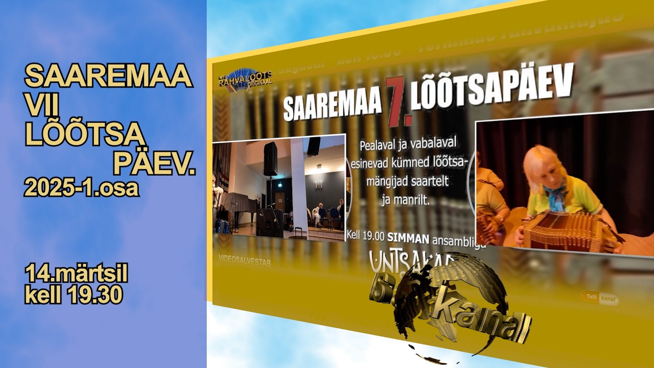 14.3.26. Saaremaa 7. Lõõtsapäevad 2025 - 1.osa.  ESMAESITUS.