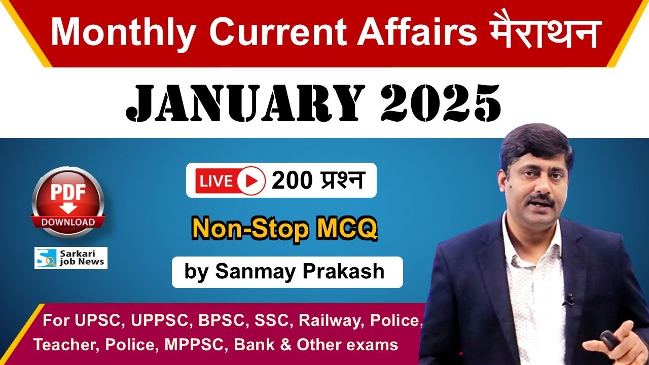 Live January 2025 Current Affairs Marathon for IAS, PCS, SSC, Railway, Police Exam | Sanmay Prakash