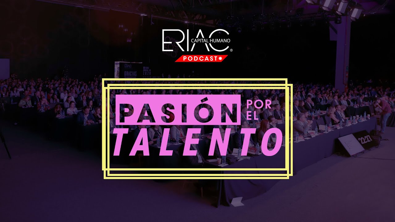 Pasi&oacute;n por el Talento &ndash; T4.E4 &ndash; Liderazgo Consciente