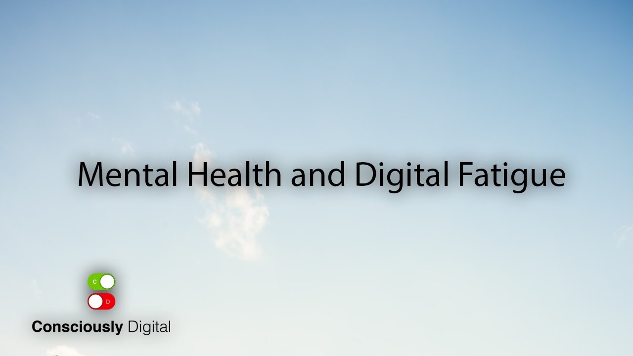 Mental Health and Digital Fatigue