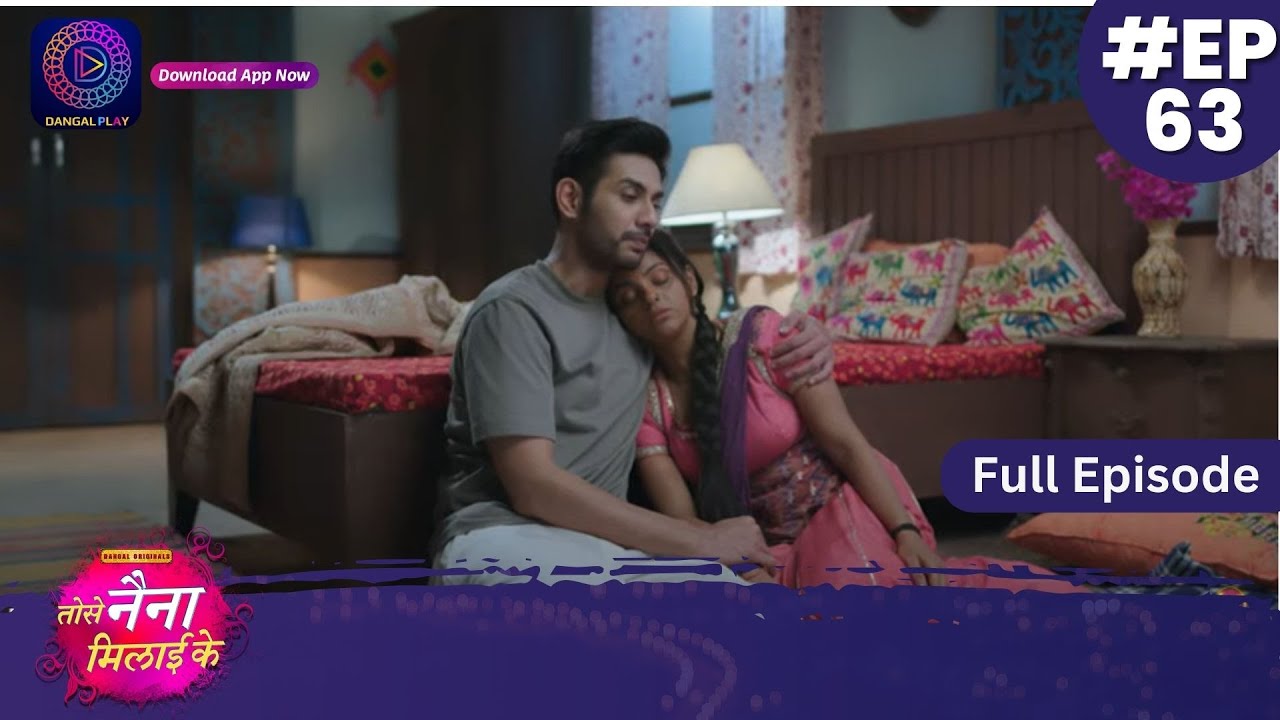 Tose Nainaa Milaai Ke | 12 November 2023 | Full Episode 63 | Dangal TV